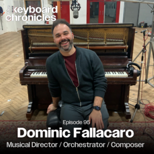 Dominic Fallacaro – Musical Director / Orchestrator / Composer
