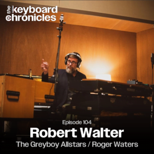 Robert Walter, The Greyboy Allstars / Roger Waters