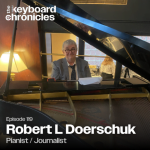 Robert L Doerschuk, Journalist and Pianist