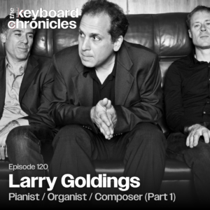 Larry Goldings, Pianist and Composer (Part 1)