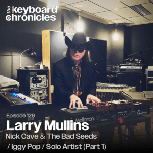 Larry Mullins, Nick Cave & The Bad Seeds / Iggy Pop / Swans / Solo Artist (Part 1)